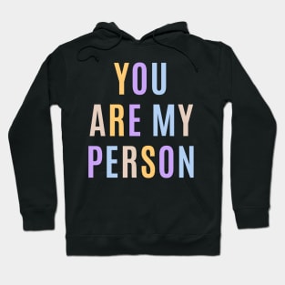 You are my person design Hoodie